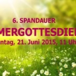 6. Spandauer Sommergottesdienst, Sonntag, 21. Juni 2015, 11 Uhr,
