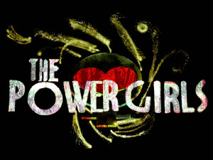 THE POWER GIRLS